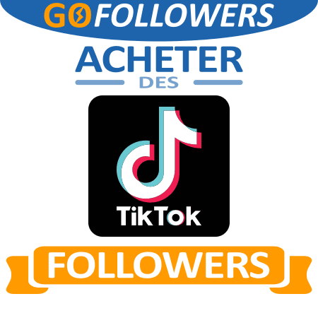 Acheter des Followers TikTok Acheter des Followers TikTok